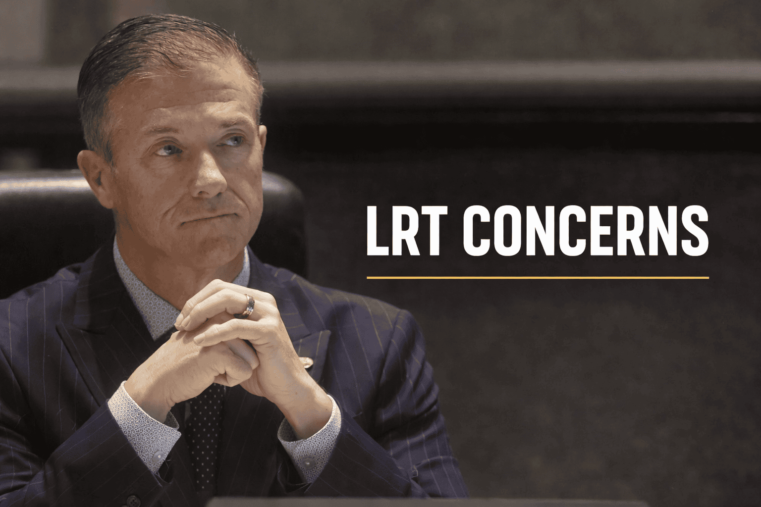 Tim’s LRT concerns